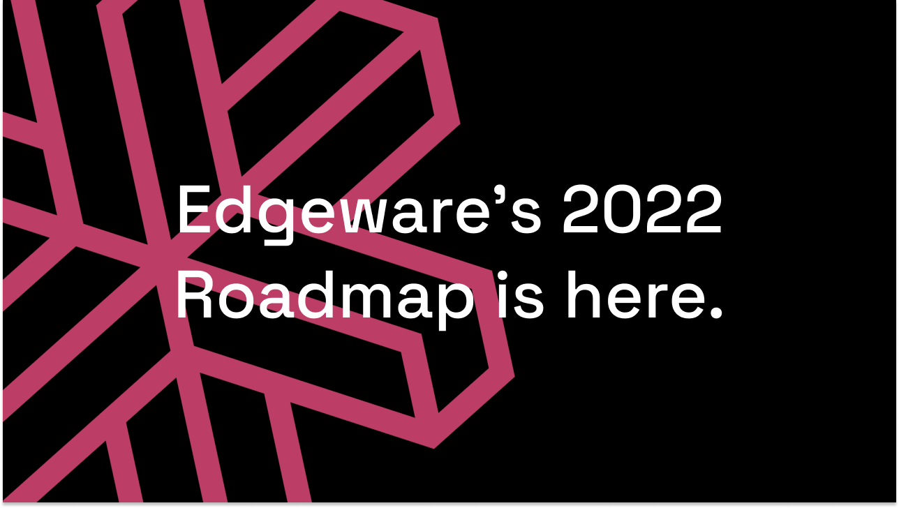 Edgeware 2022 Community Roadmap