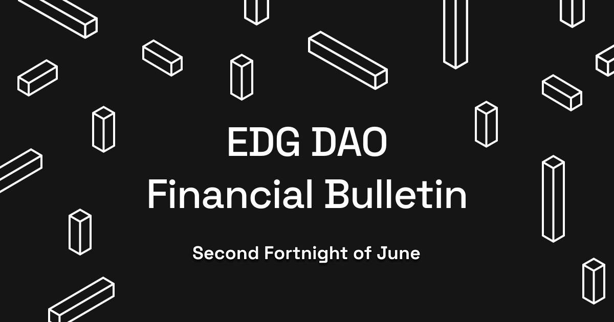 EDG DAO Financial Bulletin: Second Fortnight of June