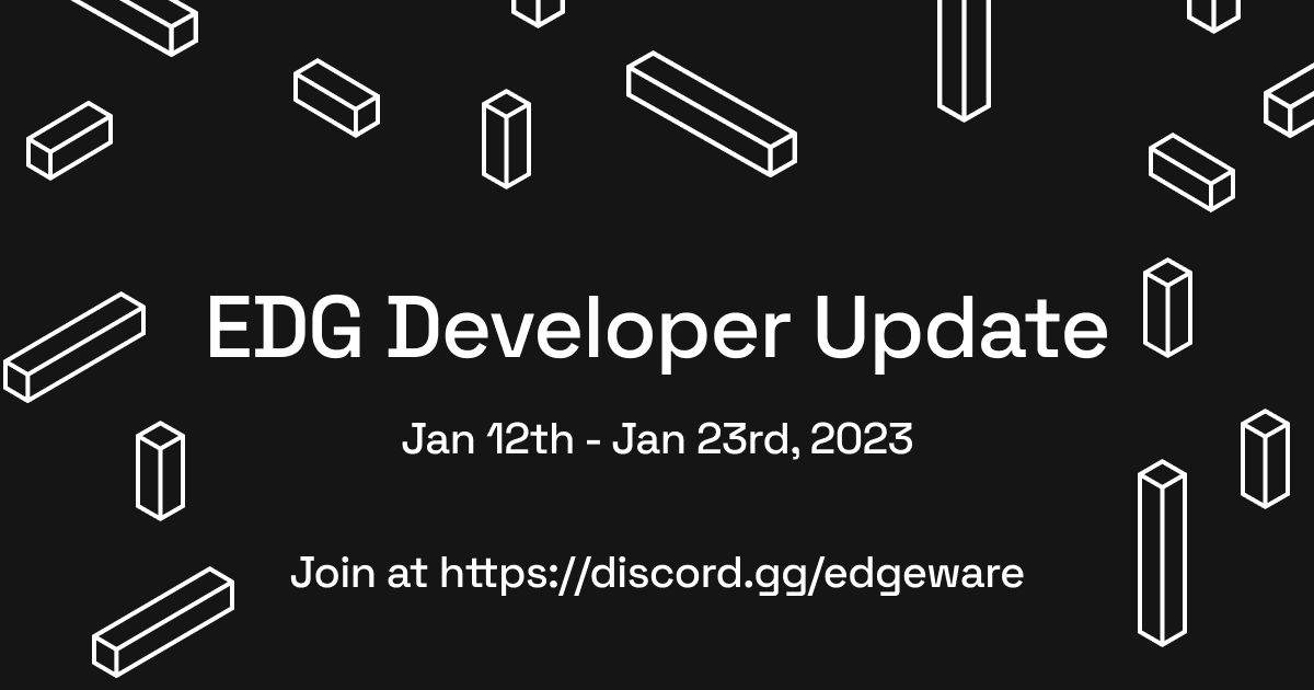EDG Developer Update: Jan 12th - Jan 23rd, 2023