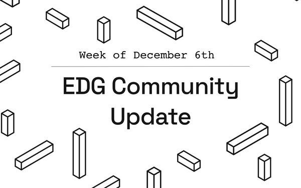 EDG Community Update: Week of December 6th
