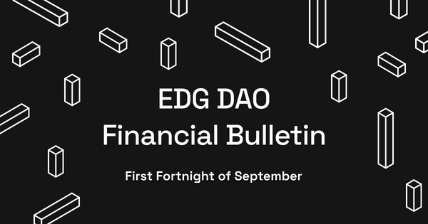 EDG DAO Financial Bulletin: First Fortnight of September